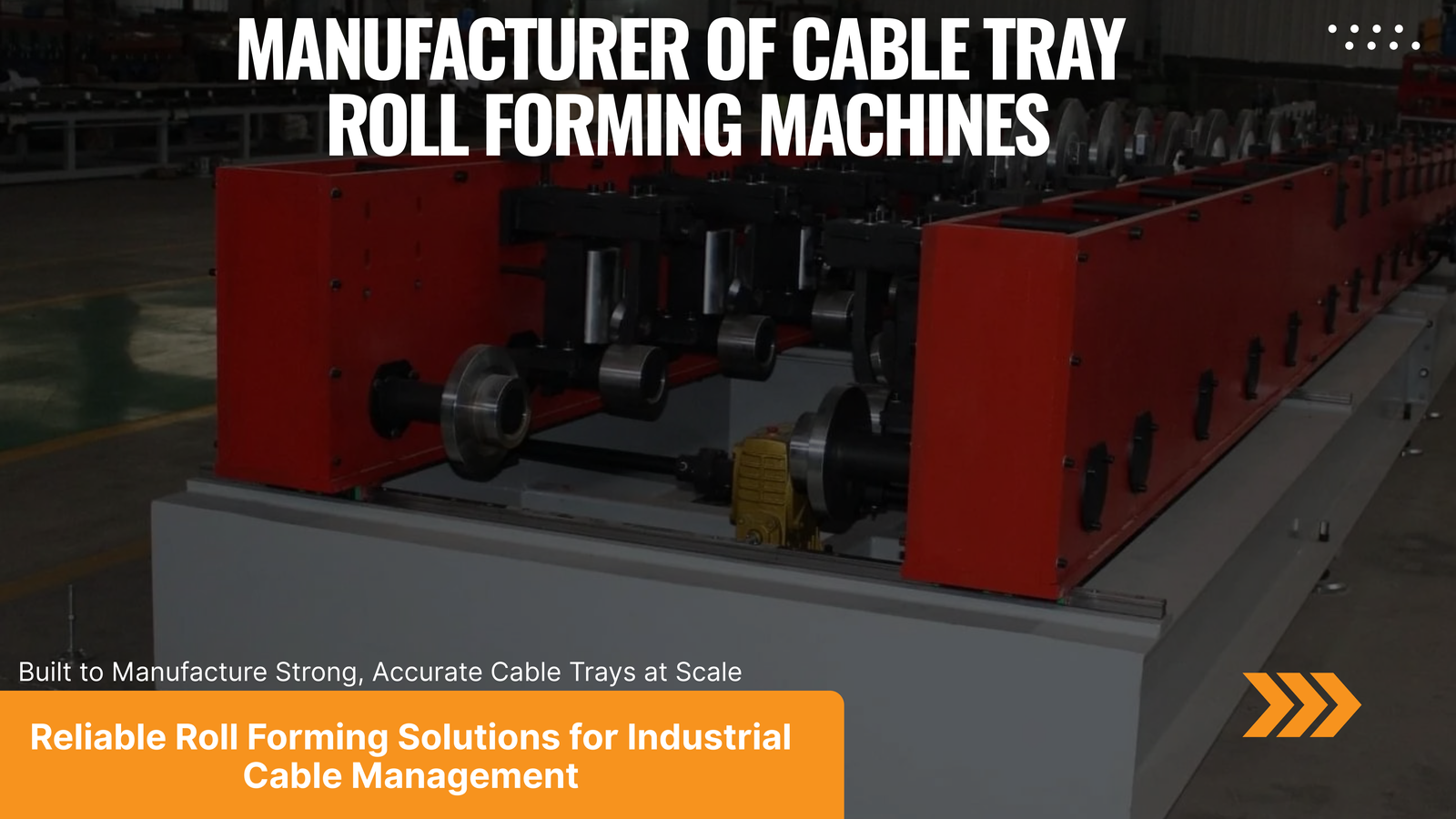 Cable Tray Roll Forming Machines