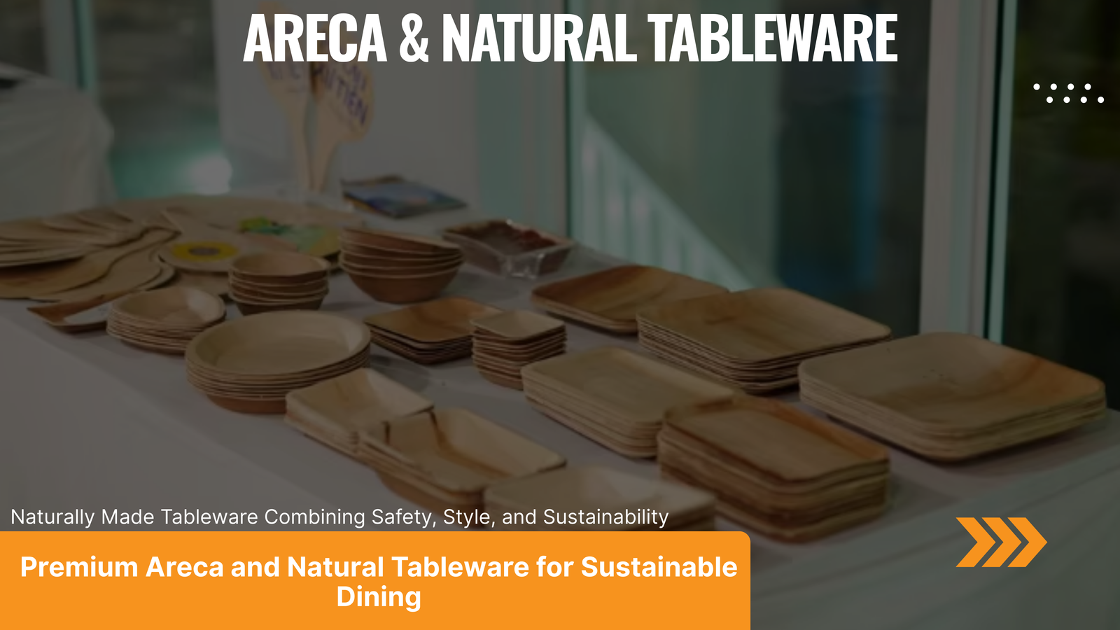 Areca & Natural Tableware